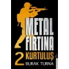 Metal Fırtına 2 - Kurtuluş