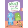 Mişmiş Neredeymiş? Okulda