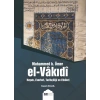 Muhammed b. Ömer El-Vakıdı - Hayatı, Eserleri, Tarihçiliği ve Etkileri