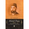 Münif Paşa  Batılılaşma Sürecinde Çok Yönlü Bir Osmanlı Aydını
