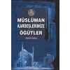 Müslüman Kardeşlerimize Öğütler