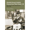 Mustafa Kemal Atatürk Dönemi’nin Öteki Tarihi - 3