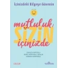 Mutluluk Sizin İçinizde