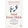 Nasıl İnsan Olduk: İnsanlığın Kökeninin İzinde