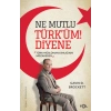 Ne Mutlu Türk’üm Diyene