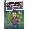 Okuldaki Üç Canavar Bir Çocuk: Vam – Kurt – Zom