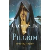 Ölümsüzlük ve Pilgrim
