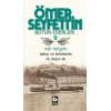 Ömer Seyfettin Bütün Eserleri 9 - Aşk Dalgası