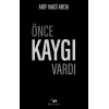 Önce Kaygı Vardı