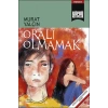 Oralı Olmamak