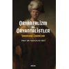 Oryantalizim ve Oryantalistler Yararları - Zararları