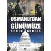 Osmanlıdan Günümüze Derin Güçler - Bir İhanetin Kronolojisi