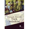 Osmanlı Dönemi Türk Musikisi
