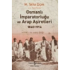 Osmanlı İmparatorluğu Ve Arap Aşiretleri 1840-1914