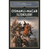 Osmanlı-Macar İlişkiler Avrupa’da İktidar Mücadelesi