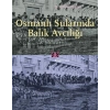 Osmanlı Sularında Balık Avcılığı