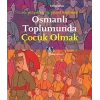 Osmanlı Toplumunda Çocuk Olmak