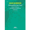 Osmanlı’da Son Fasıl-Savaş, Devrim ve Ortadoğu’nun Şekillenişi 1908-1923