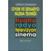 Oyun ve Senaryo Yazma Tekniği Tiyatro, Radyo, Televizyon, Sinema