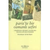 Pariste Bir Osmanlı Sefiri / Yirmisekiz Mehmet Çelebinin Fransa Seyahatnamesi