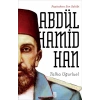 Payitahtın Son Sahibi Abdülhamid Han