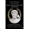 Roma İmparatoru Gibi Düşünmek - Marcus Aurelius’un Stoacı Felsefesi