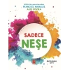 Sadece Neşe - Mutluluğun Sırrı
