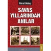 Savaş Yıllarından Anılar