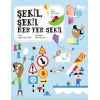 Şekil, Şekil Her Yer Şekil