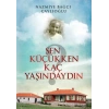 Sen Küçükken Kaç Yaşındaydın