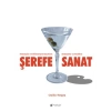Şerefe Sanat-Sanatçılar ve Bilinmeyen Hayatları Kokteyller ve Tarifleri