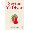 Şeytan Ye Diyor !