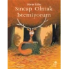 Sincap Olmak İstemiyorum