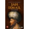 Son Kızılbaş Şah İsmail