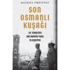 Son Osmanlı Kuşağı ve Modern Ortadoğu’nun Oluşumu