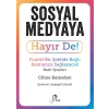 Sosyal Medyaya Hayır De! - Pozitif Bir Şekilde Bağlı Kalmanızı  Sağlayacak Basit İpuçları