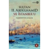 Sultan 2. Abdülhamid ve İstanbulu