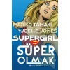 Süper Girl Süper Olmak