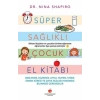 Süper Sağlıklı Çocuk El Kitabı