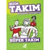 Süper Takım - Bizim Takım