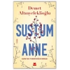 Sustum Anne - Açmayan Tomurcuğun Romanı