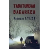 Tabutumdan Bakarken