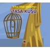 Tasa Kuşu-Billur Köşk Masalları
