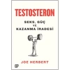 Testosteron: Seks - Güç ve Kazanma İradesi