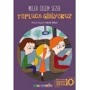Topluca Gidiyoruz - Ben ve Biz Değerler Serisi 10