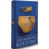 Türk Bozkır Kültürünün Doğuşu Andronovo Kültürü