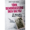 Türk Demokrasisine İnen Balyoz
