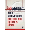 Türk Milliyetçiliği Kültürel Akıl, İçtihat ve Siyaset