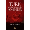 Türk Milliyetçiliğinin Kökenleri
