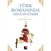 Türk Romanında Destan Etkisi